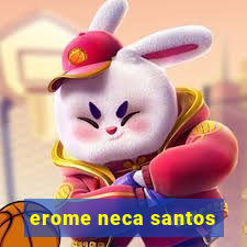 erome neca santos