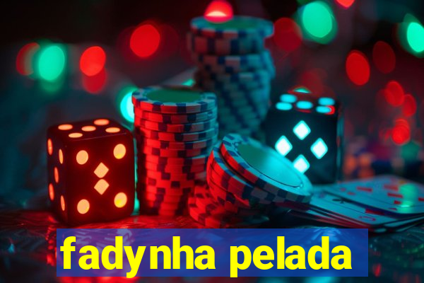 fadynha pelada