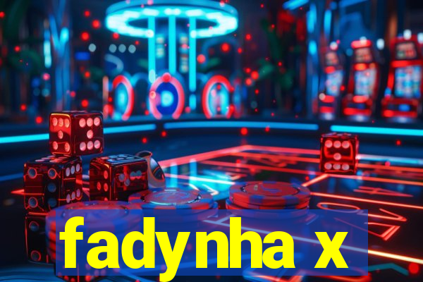 fadynha x