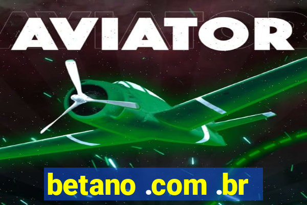 betano .com .br