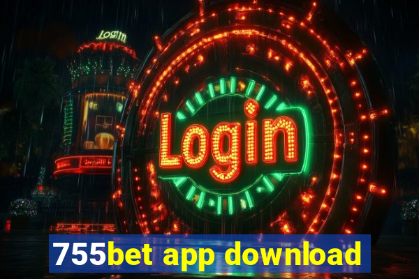 755bet app download