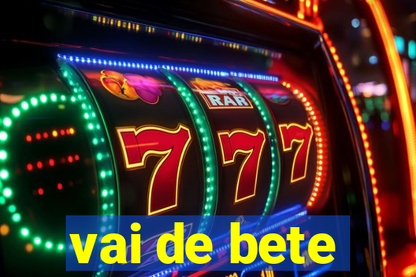 vai de bete