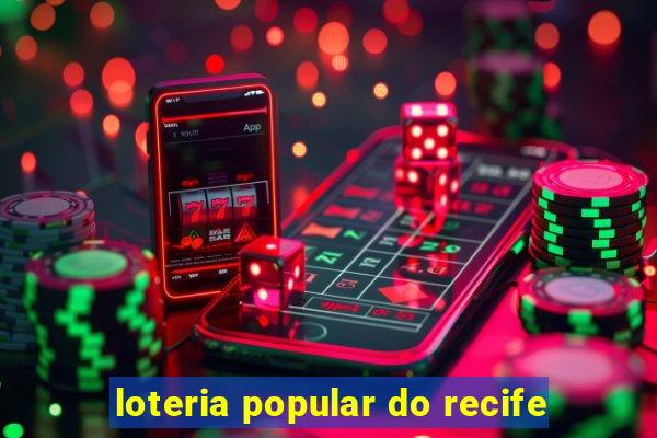 loteria popular do recife