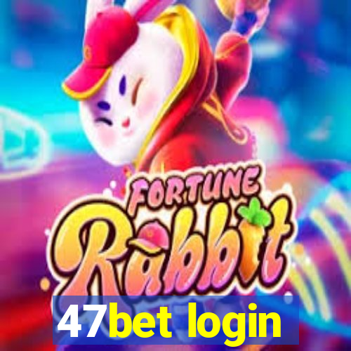 47bet login