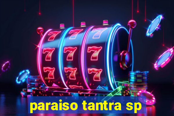 paraiso tantra sp