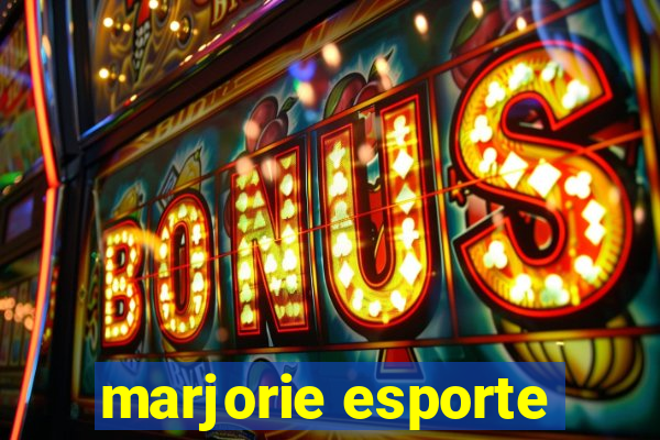 marjorie esporte