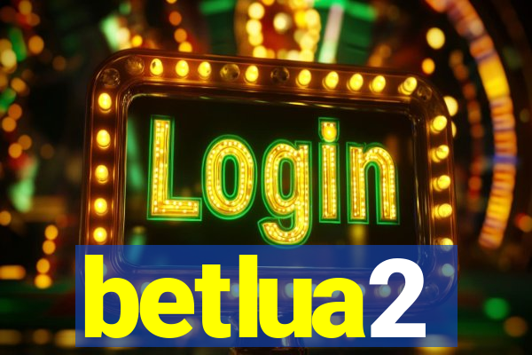 betlua2