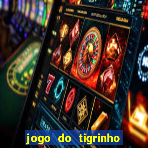 jogo do tigrinho verdade ou mentira