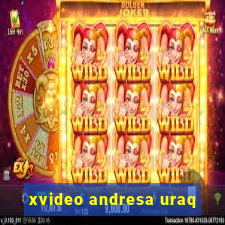 xvideo andresa uraq