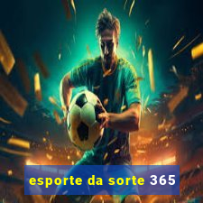 esporte da sorte 365