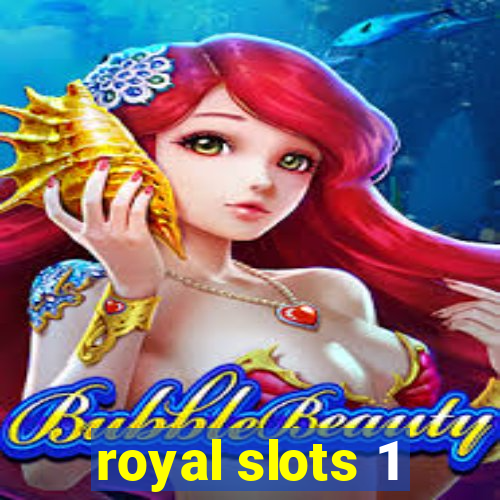 royal slots 1