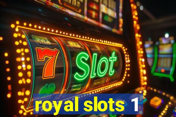 royal slots 1