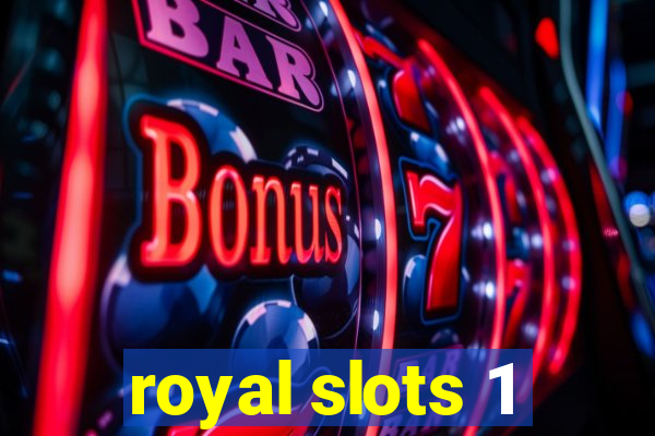 royal slots 1