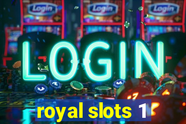 royal slots 1