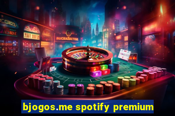 bjogos.me spotify premium