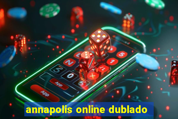 annapolis online dublado