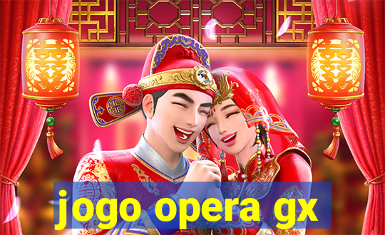 jogo opera gx