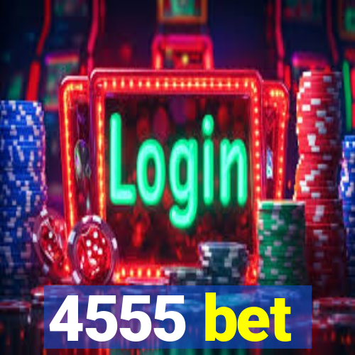 4555 bet