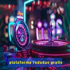 plataforma rodadas gratis