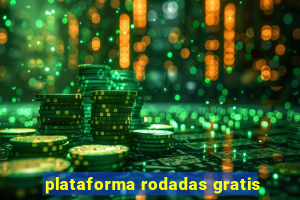 plataforma rodadas gratis