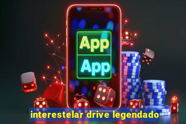 interestelar drive legendado