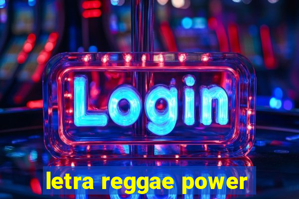 letra reggae power