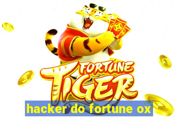 hacker do fortune ox