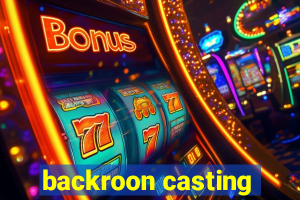 backroon casting