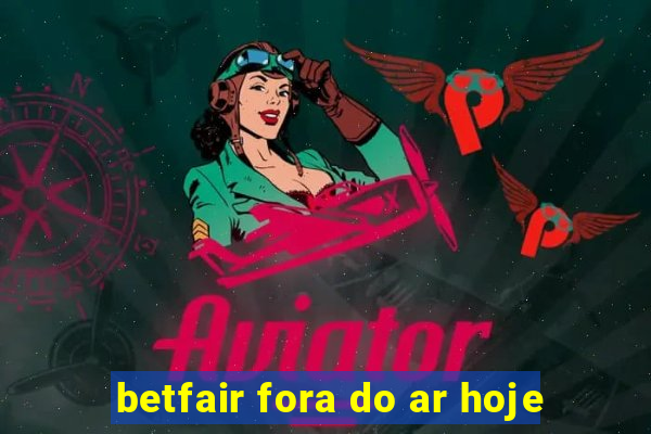 betfair fora do ar hoje