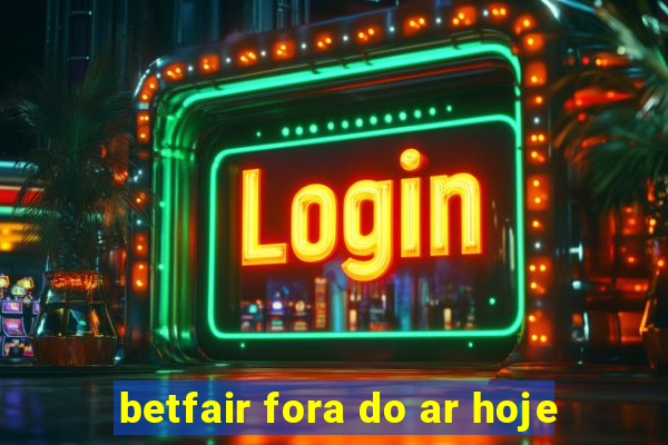 betfair fora do ar hoje