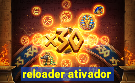 reloader ativador