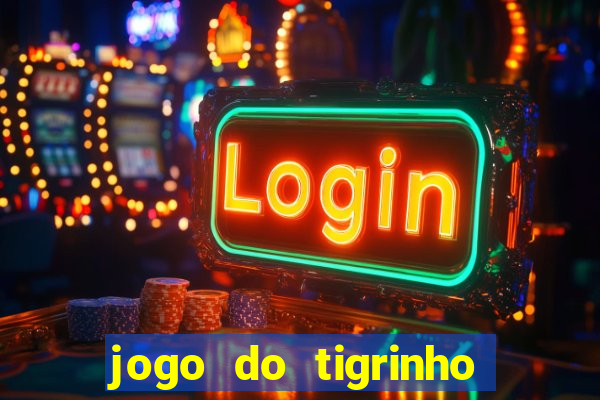 jogo do tigrinho casa chinesa