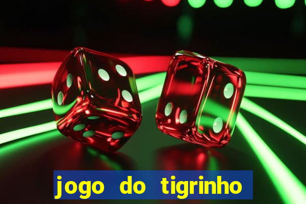 jogo do tigrinho casa chinesa