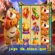 jogo de truco que ganha dinheiro de verdade