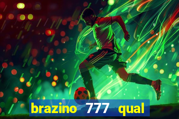 brazino 777 qual melhor jogo