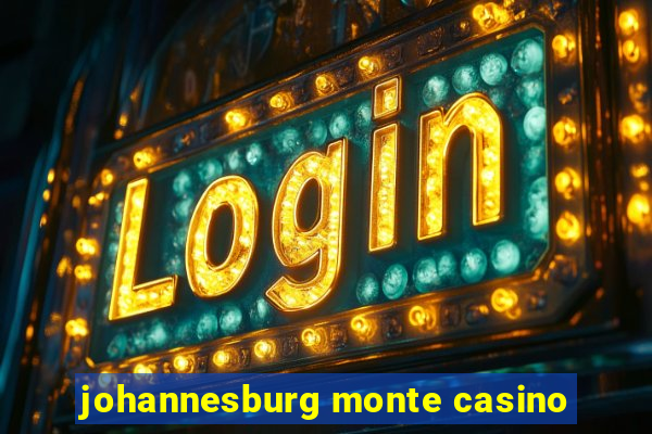 johannesburg monte casino