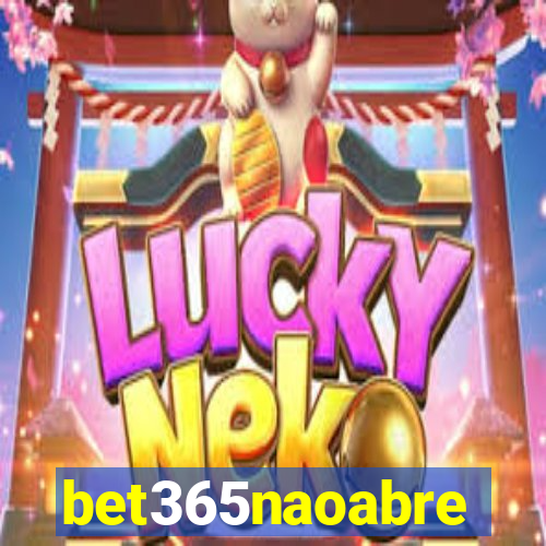 bet365naoabre