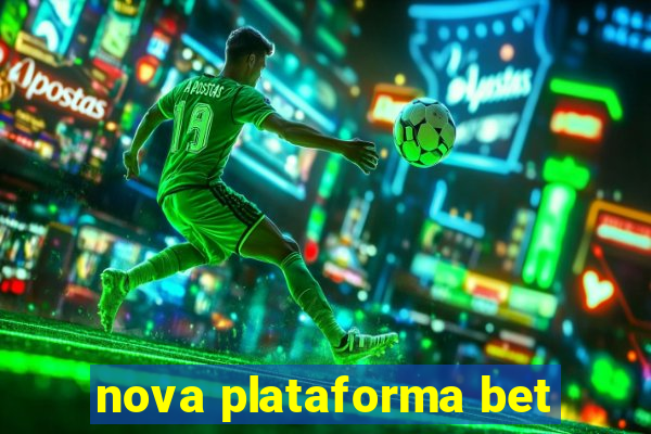 nova plataforma bet