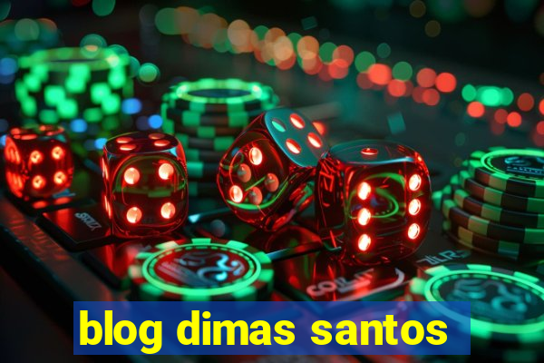 blog dimas santos