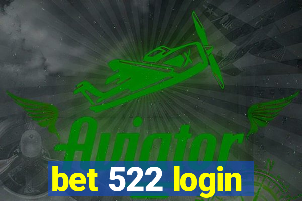 bet 522 login