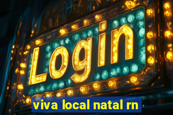 viva local natal rn