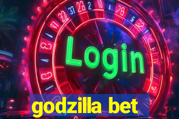 godzilla bet