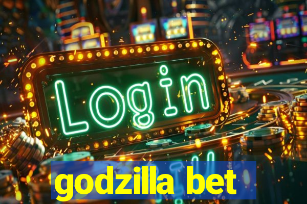 godzilla bet