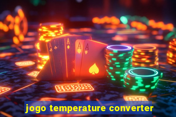 jogo temperature converter