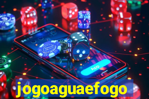 jogoaguaefogo