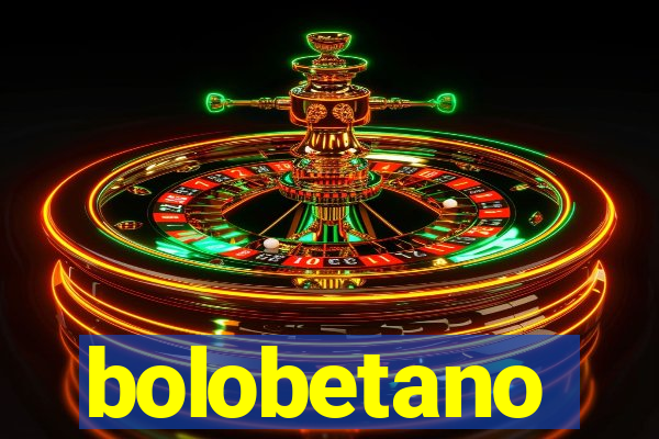 bolobetano