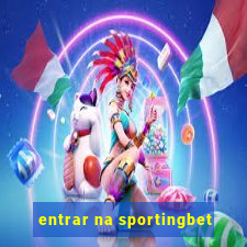 entrar na sportingbet