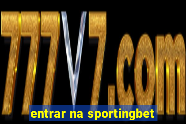 entrar na sportingbet