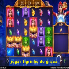 jogar tigrinho de graca