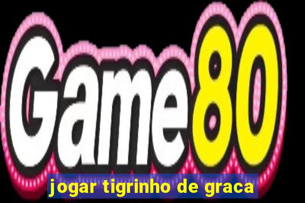 jogar tigrinho de graca